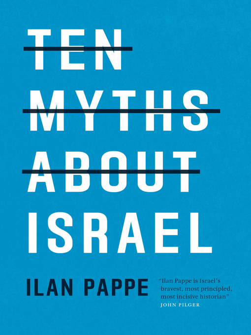 Title details for Ten Myths About Israel by Ilan Pappe - Wait list